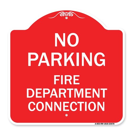 Signmission No Parking No Parking-Fire Department Connection, Red & White Alum, 18" x 18", RW-1818-23670 A-DES-RW-1818-23670